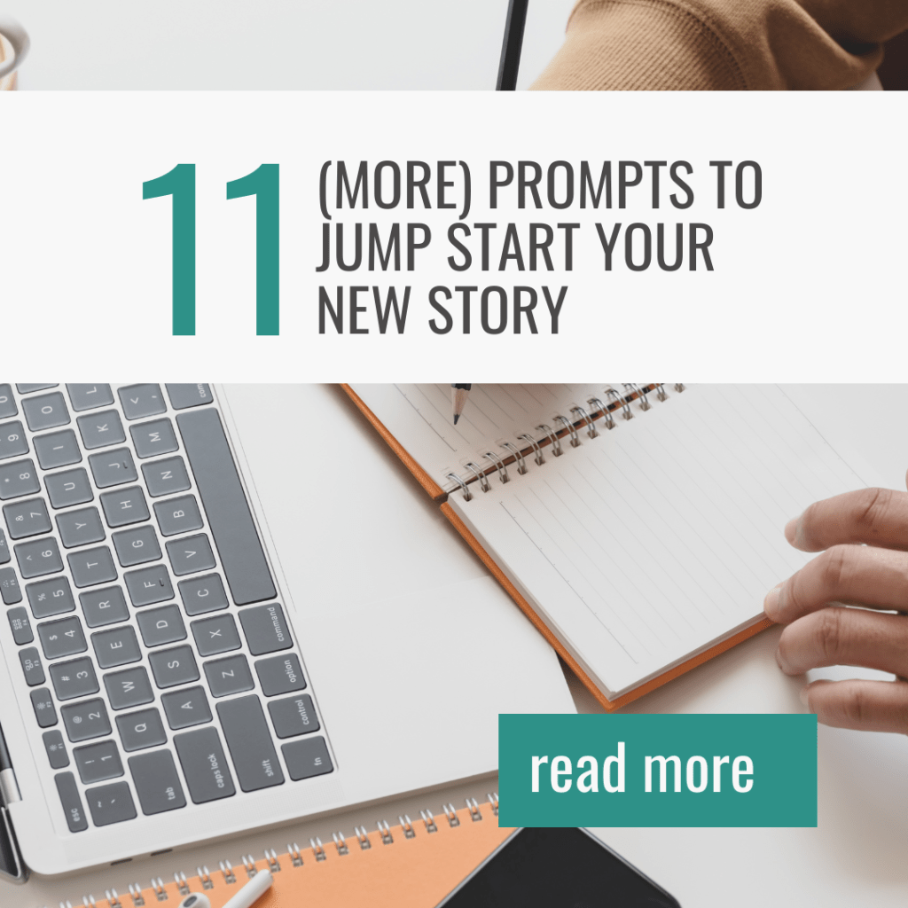 11 (More) Prompts to Jump Start Your New&nbsp;Story