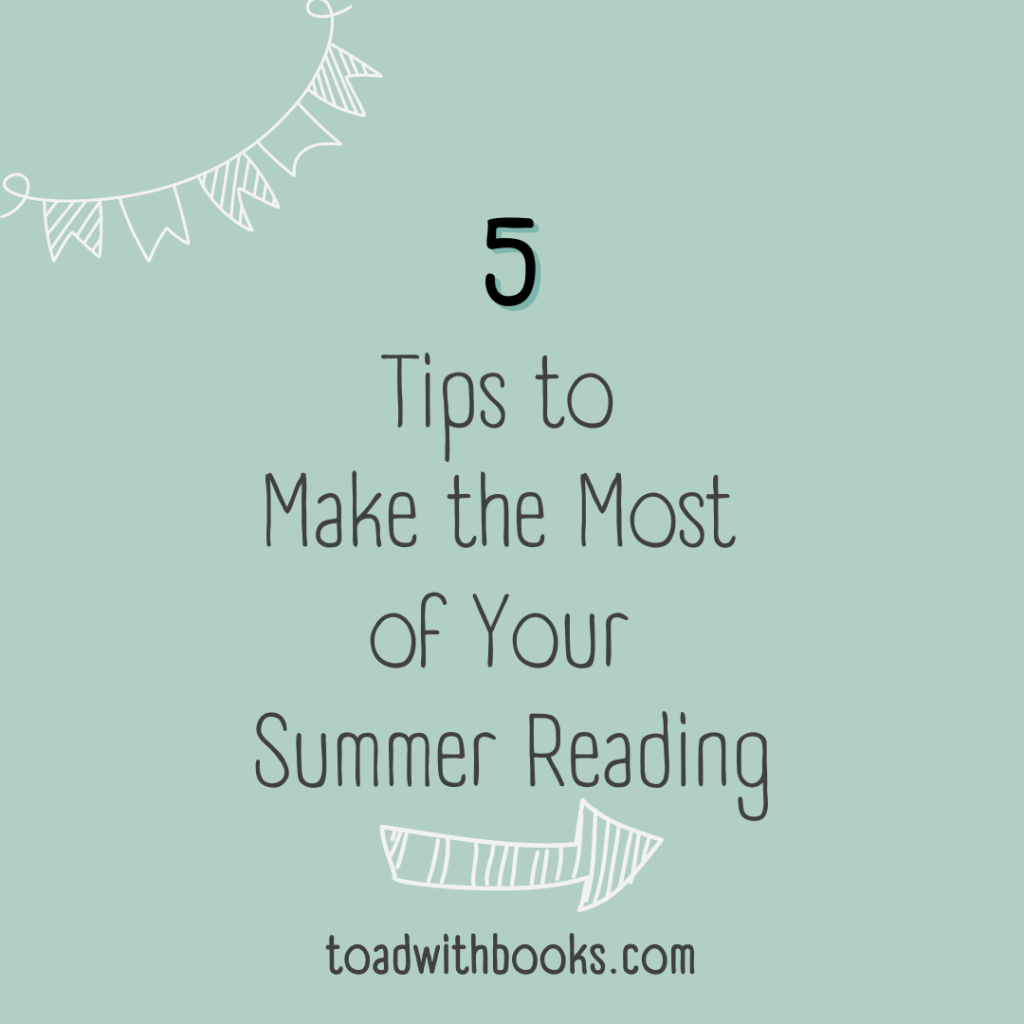 5 Tips to Make the Most of Your Summer&nbsp;Reading