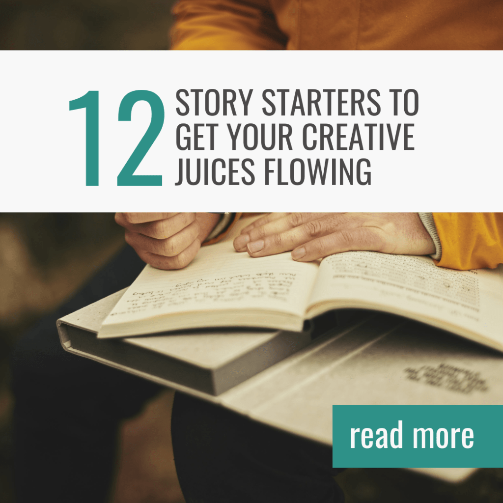12 Story Starters to Get Your Creative Juices&nbsp;Flowing