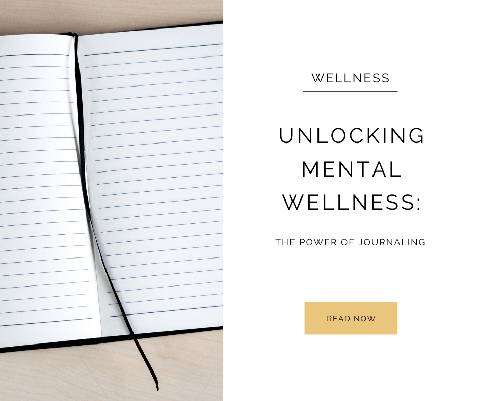 Unlocking Mental Wellness: The Power of&nbsp;Journaling
